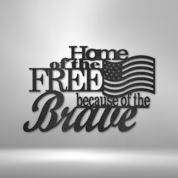 Home of the Free Steel Sign Laser Cut Powder Coated Home & Office Metal Wall Dec